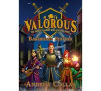 VALOROUS - A Heroic Fantasy Role-Playing Game: Barebones Edition