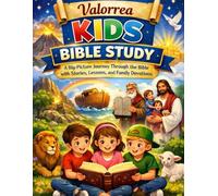 Valorrea Kids Bible Study: A Big-Picture Through the Bible Stories, Lessons, and Family Devotions