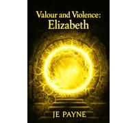 Valour and Violence: Elizabeth