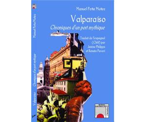 Valparaíso Chroniques d'un port mythique - Manuel Pena Munoz - L'harmattan - broché - Etude