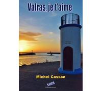 Valras, je t'aime - Michel Cassan - Auteurs D'aujourd'hui - broché - Roman
