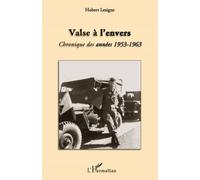 Valse à l'envers Chronique des années 1953-1963 - Hubert Lesigne - L'harmattan - broché - Etude