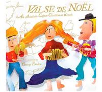 Valse De Noel: Acadian-Cajun Christmas Revels