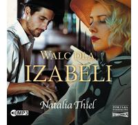Valse pour Isabella - Natalia Thiel (Hörbuch auf Polnisch)