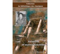 Valserine et autres nouvelles - Marguerite Audoux - Collection La bibliothèque des classiques - Éditions Ararauna: Texte intégral