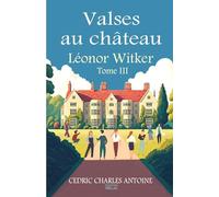 Valses au château: Léonor Witker - Tome III