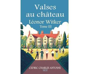 Valses au château: Léonor Witker - Tome III