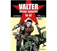 Valter défend Sarajevo 44-45 Ahmet Muminovic (Auteur), Jean-Arnault Dérens (Postface), Sarah Degny (Traduction)