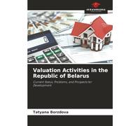 Valuation Activities in the Republic of Belarus: Current Status, Problems, and Prospects for Development