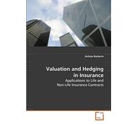 Valuation And Hedging In Insurance: Applications To Life And Non-Life Insurance Contracts