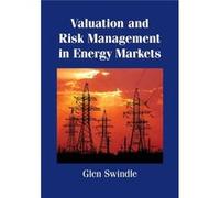 Valuation and Risk Management in Energy Markets