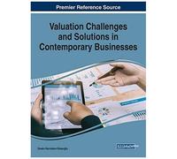 Valuation Challenges And Solutions In Contemporary Businesses