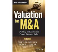 Valuation for M&A: Building and Measuring Private Company Value