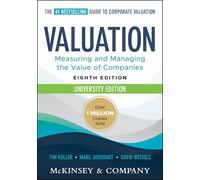 Valuation: Measuring and Managing the Value of Companies, University Edition