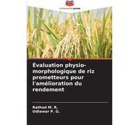 valuation physiomorphologique de riz prometteurs pour lamlioration du rendement - Rathod M. R. - KS OmniScriptum Publishing - Livre en Anglais Rathod M. R.Rathod M. R. (Auteur)