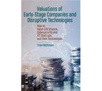 Valuations of EarlyStage Companies and Disruptive Technologies by Tiran Rothman Tiran Rothman (Auteur)
