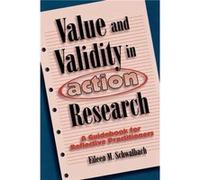 Value and Validity in Action Research by Eileen M. Schwalbach Eileen M. Schwalbach (Auteur)