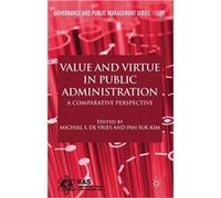 Value And Virtue In Public Administration: A Comparative Perspective (Governance And Public Management) (Hardcover) Michiel S De Vries, Pan Suk Kim (Auteur)