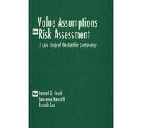Value Assumptions in Risk Assessment - [Version Originale] Conrad G Brunk, Lawrence Haworth, Brenda Lee, (Auteur)