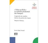 Value at risk et controle prudentiel des banques l'approche des modeles internes de gestion des risq - DEMAZY MARJORIE - Academia Eds - broché - Livre