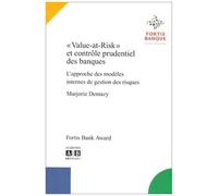 Value-At-Risk Et Contrôle Prudentiel Des Banques - L'approche Des Modèles Internes De Gestion Des Risques