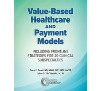 Value-Based Healthcare and Payment Models: Including Frontline Strategies for 20 Clinical Subspecialties