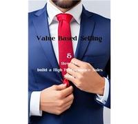 Value Based Selling And How To Build A High Performance Sales Team - Anthony Colasante - Amazon Digital Services LLC KDP - Livre en Anglais Anthony ColasanteAnthony Colasante (Auteur)