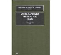 Value, Capitalist Dynamics, and Money, RESEARCH IN POLITICAL ECONOMY