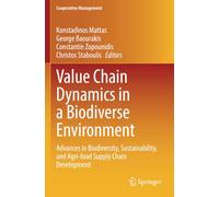 Value Chain Dynamics in a Biodiverse Environment: Advances in Biodiversity, Sustainability, and Agri-food Supply Chain Development