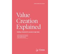 Value Creation Explained: Building a framework for success in major deals