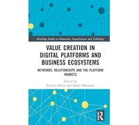 Value Creation in Digital Platforms and Business Ecosystems