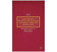Value Creation, Reporting, And Signaling For Human Capital And Human Assets
