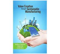 Value Creation Through Sustainable Manufacturing