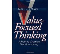 Value-Focused Thinking - A Path To Creative Decisionmaking