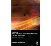 Value Making In International Economic Law And Regulation