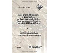 Value-Oriented Leadership In Organizations Auf Basis Des Ganzheitlichen Value Management-Ansatzes Nach En 12973 (Volio)