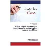 Value Stream Mapping - A Lean Manufacturing Tool To Reduce Lead Time