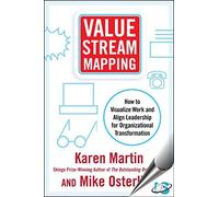 Value Stream Mapping : How To Visualize Work And Align Leadership For Organizational Transformation [Paperback] [Jan 01, 2016] Karen Martin, Mike Osterling