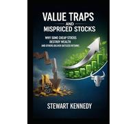 Value Traps and Mispriced Stocks: Why Some Cheap Stocks Destroy Wealth and Others Deliver Outsized Returns