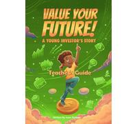 Value Your Future! A Young Investor's Story: Teacher's Guide