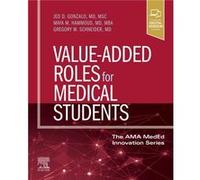 ValueAdded Roles for Medical Students by Schneider & Gregory W. & MD Associate Professor & Florida International University & Herbert Wertheim College of Gonzalo, Jed D, MD (Hospitalist Internal Medic