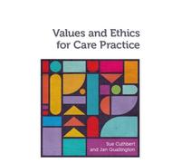 Values And Ethics For Care Practice
