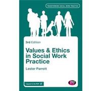 Values And Ethics In Social Work Practice (Transforming Social Work Practice Series) (Paperback) Lester Parrott, (Auteur)