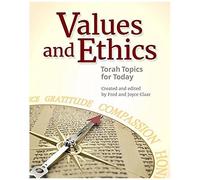 Values And Ethics: Torah Topics For Today
