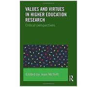 Values And Virtues In Higher Education Research.
