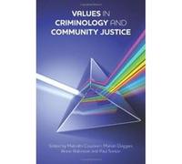 Values in Criminology and Community Justice - [Livre en VO] Malcolm Cowburn, Marian Duggan, Anne Robinson, Paul Senior (Auteur)