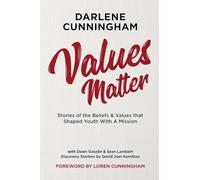 Values Matter: Stories of the Beliefs & Values That Shaped Youth With a Mission