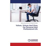 Values, Virtues And Vices For Personal And Professional Life