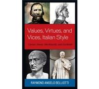 Values Virtues and Vices Italian Style by Raymond Angelo Belliotti Raymond Angelo Belliotti (Auteur)