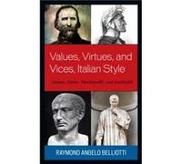 Values Virtues and Vices Italian Style by Raymond Angelo Belliotti Raymond Angelo Belliotti (Auteur)